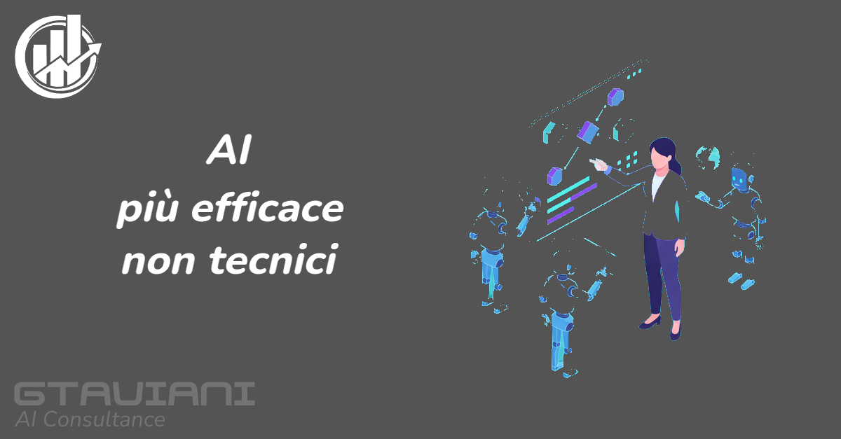 Perché l'AI è più efficace per i non tecnici?